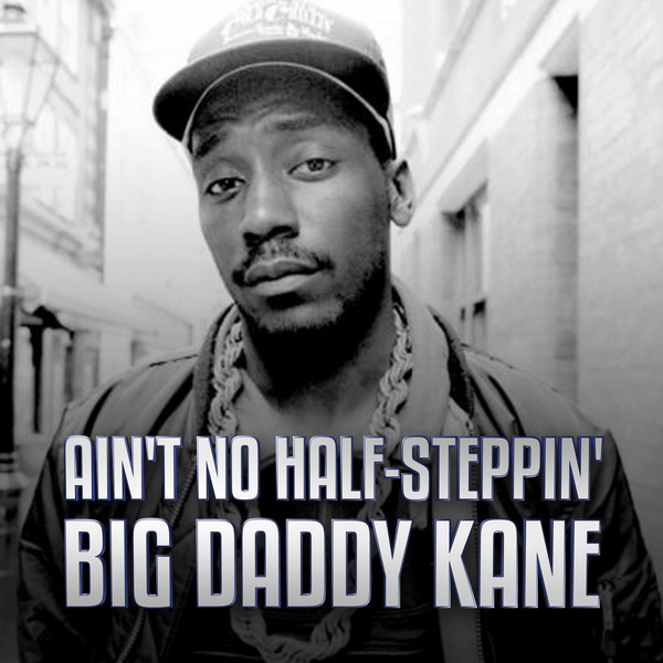 Big Daddy Kane – Ain’t no Half Steppin’ (Instrumental)